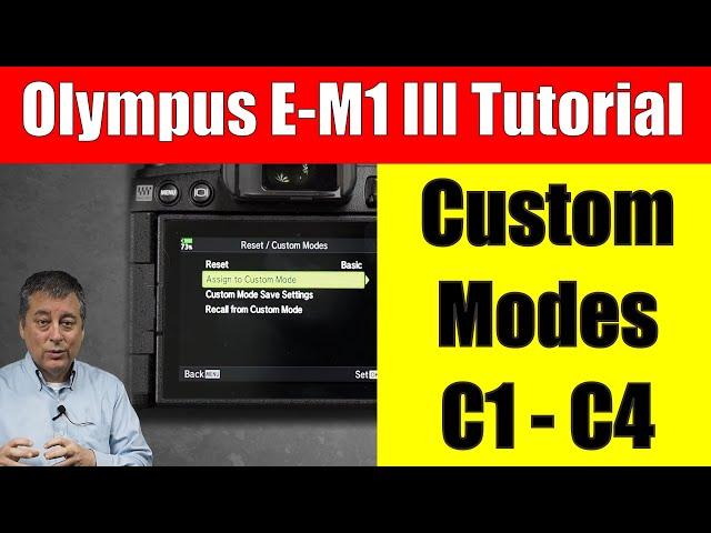Olympus OM-D E-M1 Mark III: How to setup Custom Modes ep.248