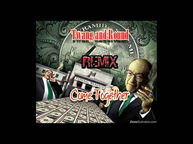 Twang and Round - Come Together (REMIX)