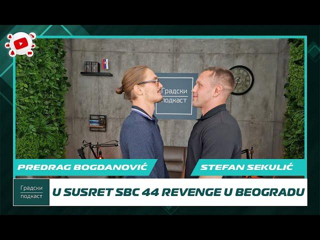 Stefan Sekulić i Predrag Bogdanović - U susret SBC 44 Revenge u Beogradu | U oktagonu #8