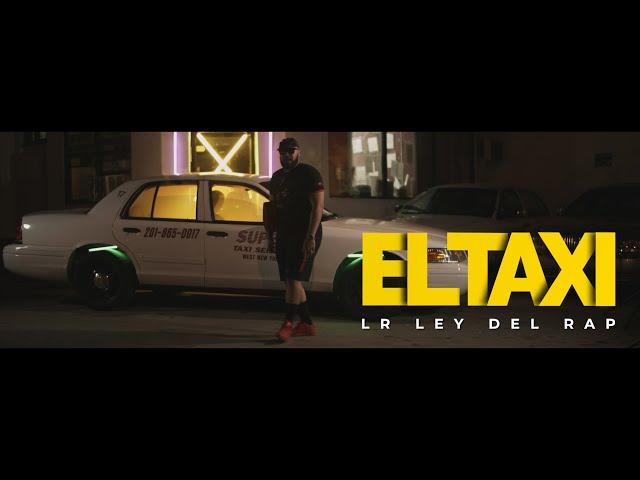 06. LR Ley Del Rap - El Taxi (Video Oficial) | El Renacimiento