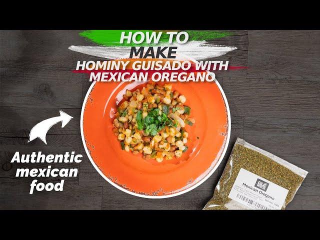 Easy To Make Hominy Guisado/Stew with Mexican Oregano - Hominy Recipe - At Home Mexican Cooking