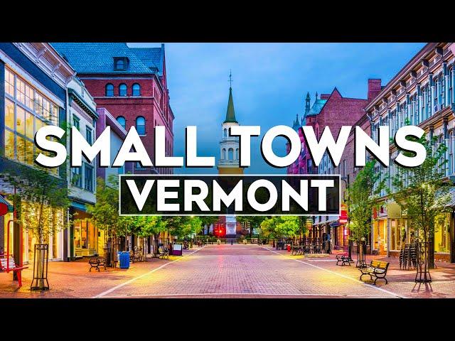 Top 10 Most Charming Small Towns in Vermont - Travel Video 2024