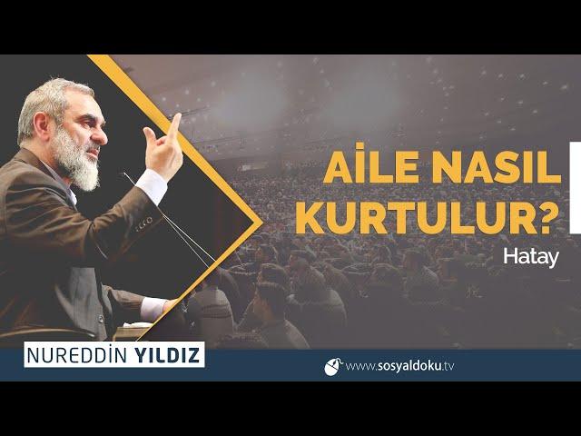 AİLE NASIL KURTULUR? | HATAY