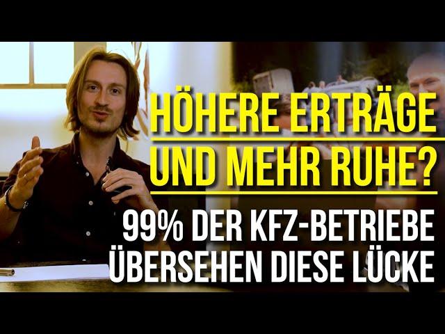 Höhere Erträge und mehr Ruhe? 99% der Kfz-Betriebe übersehen diese Schwachstelle... [Robert Merz]