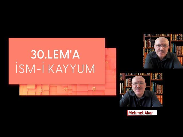 30.LEM'A İSM-İ KAYYUM Mehmet AKAR