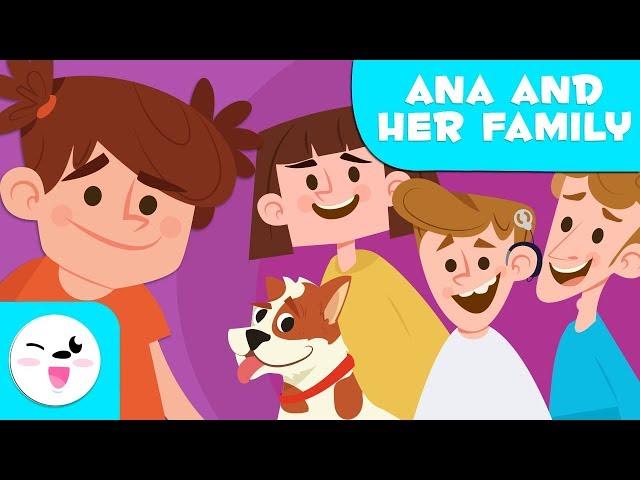 Ana and her Family - Educational Story about Family Values