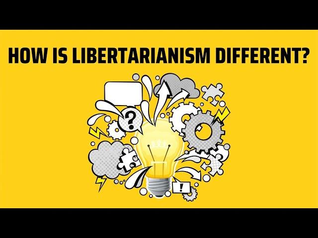 How Libertarianism Differs From Other Political Movements