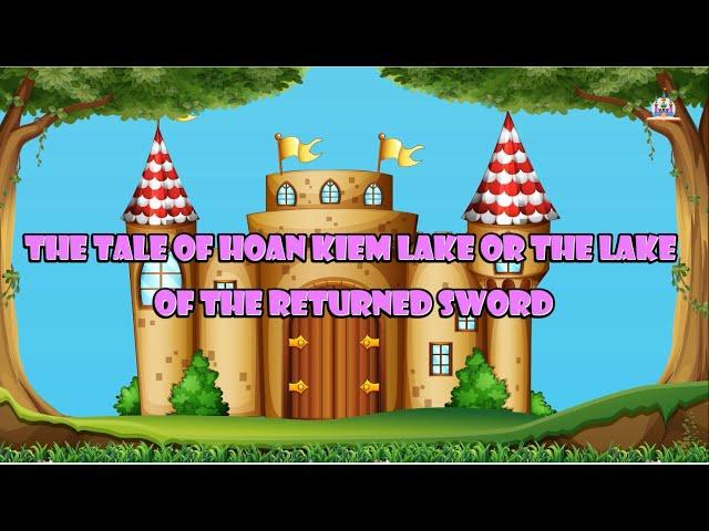 The Tale of Hoan Kiem Lake or the Lake of the Returned Sword | Vietnam Fairy Tales