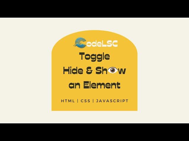 Toggle Hide and Show HTML Elements with #JavaScript | #CodeLSC