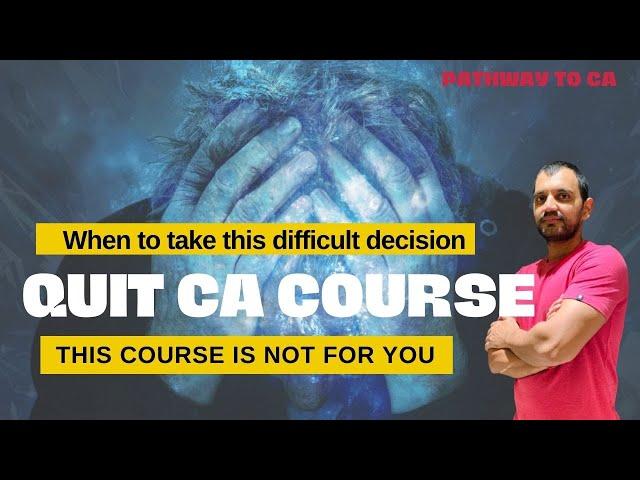 Quit CA Course | Honest guidance | Listen at peace