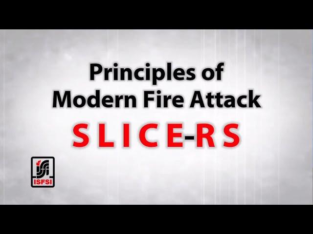 Principles of Modern Fire Attack - SLICE-RS Overview