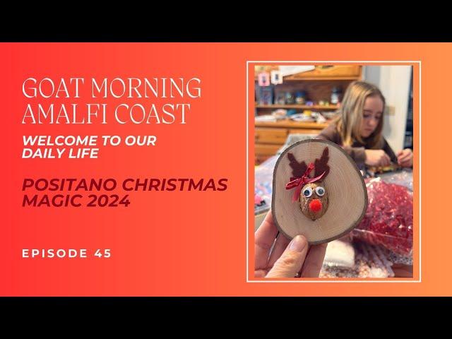 POSITANO CHRISTMAS MAGIC 2024 | Goat Morning Amalfi Coast Ep. 45