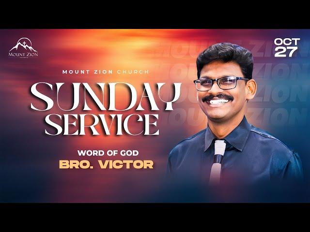 Mount Zion Church | Sunday 1st Service | Bro. Victor | 27-10-2024 (LIVE)