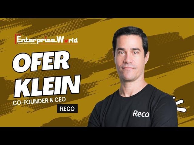 Ofer Klein | Reco | Leading the SaaS Security Domain | The Enterprise World