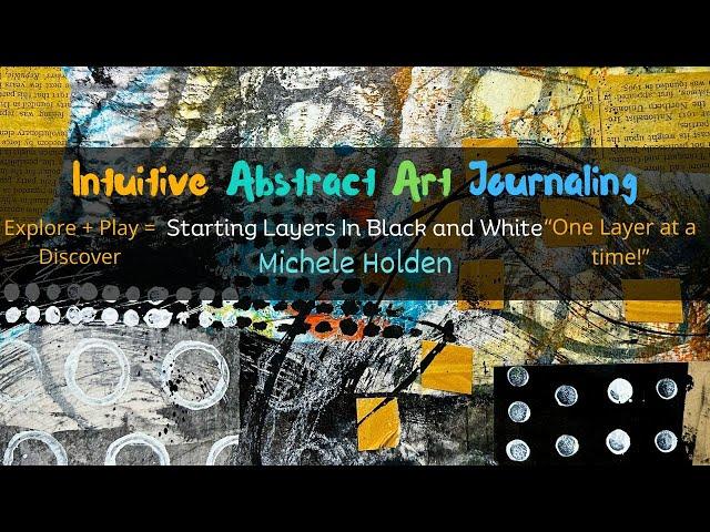 Intuitive Art Journaling - How to Blend Mixed Media Layers & Intuition Starting with Mark-making!