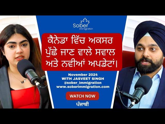 Canada Immigration Latest FAQ with Mr. Jasveet Singh october 2024