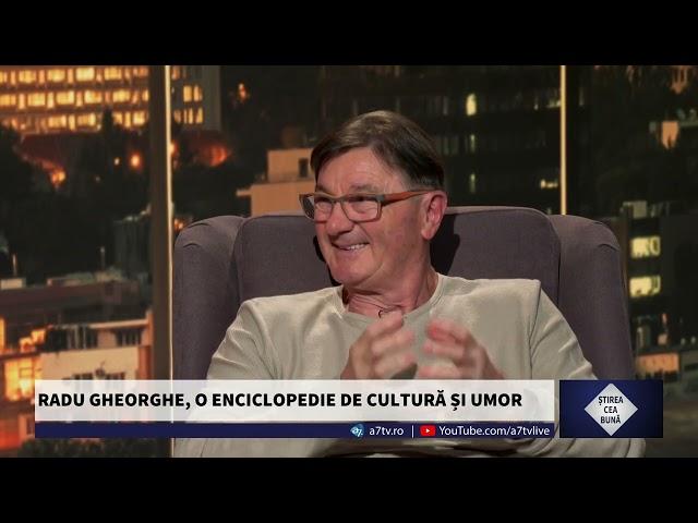 RADU GHEORGHE, O ENCICLOPEDIE DE CULTURĂ ȘI UMOR | ȘTIREA CEA BUNĂ