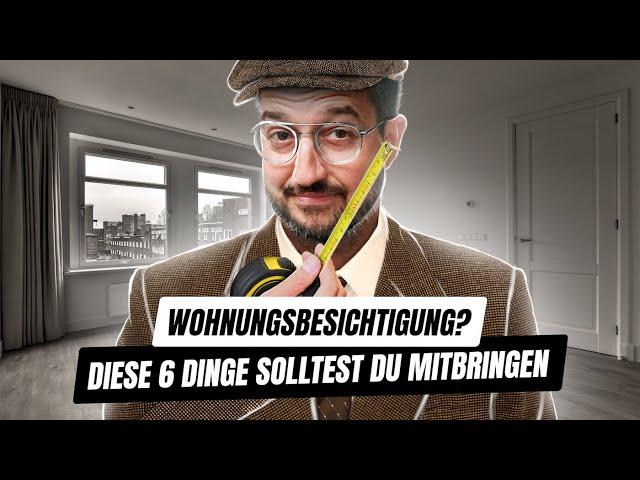 Auf diese 6 Dinge solltest du bei der Wohnungsbesichtigung achten !