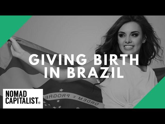 Giving Birth in Brazil for Second Citizenship