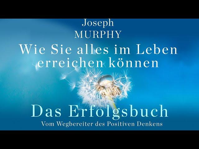 Das Erfolgsbuch. Wie Sie alles im Leben erreichen können. Joseph Murphy [Hörbuch]