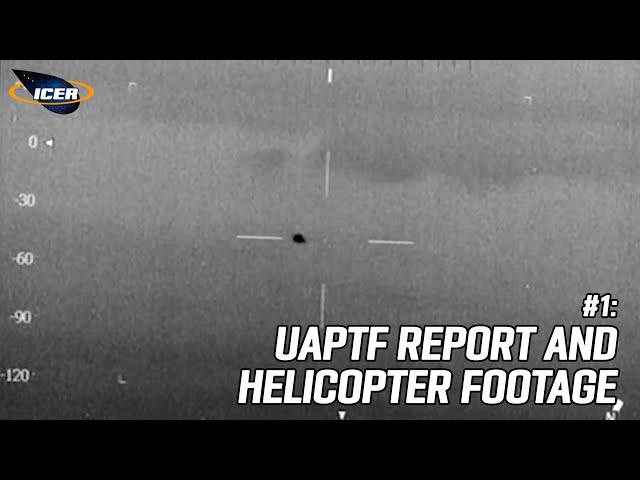 UAP Task Force Report and Helicopter Footage | ICER #1