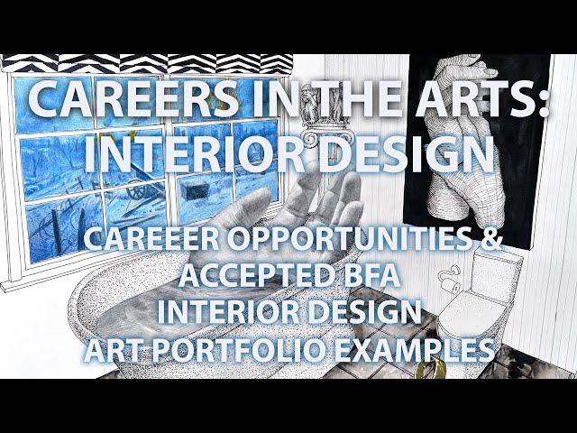 CAREERS IN THE ARTS – INTERIOR DESIGN – CAREER OPPORTUNITIES AND ACCEPTED ART PORTFOLIO EXAMPLES