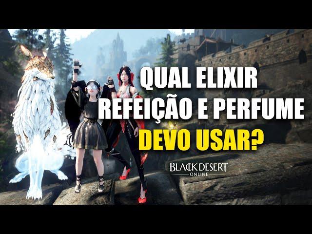 Qual Elixir, Refeição e Perfume devo usar? | Black Desert Online