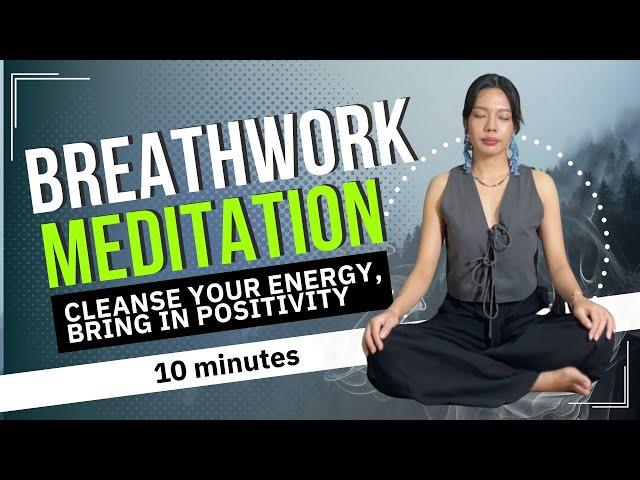 Breathwork Meditation to Cleanse Negative Energy | PART 1 Begin and End the Day Perfectly