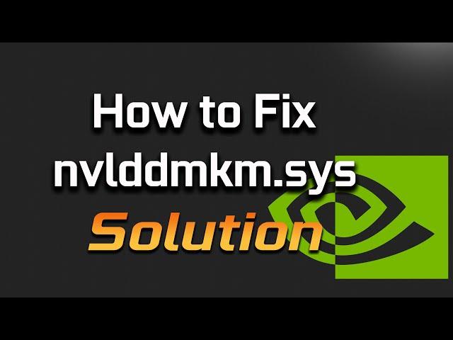 How to Fix nvlddmkm.sys in Windows 11 - [2025]