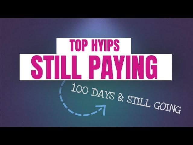 TOP 3 HYIP Still PAYING After 100 Days