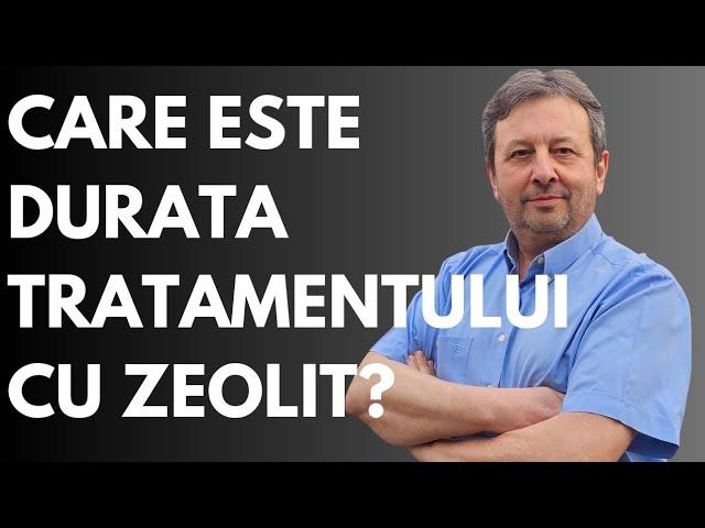 "CÂT TIMP SĂ IAU ZEOLIT?"