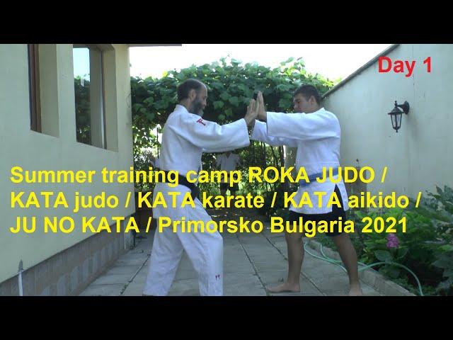 Training camp ROKA JUDO / KATA judo / KATA karate / KATA aikido / JU NO KATA / Primorsko Bulgaria