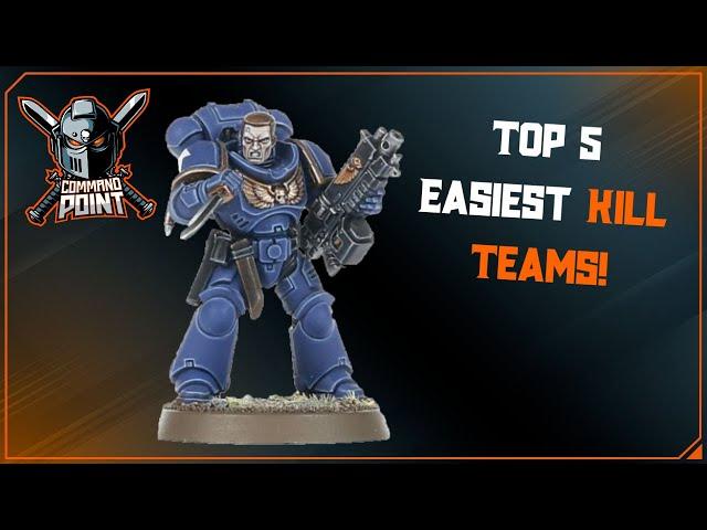 Top 5 Easiest Kill Teams to Play!