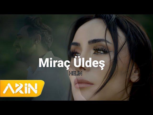 Miraç Üldeş - Helin  ( New Clip )