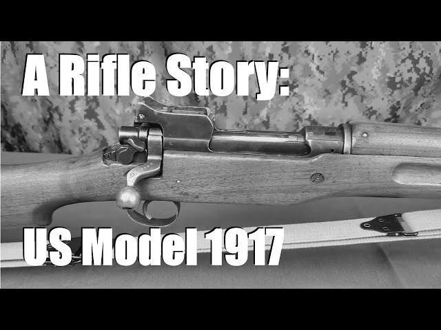 A Rifle Story: US Model 1917