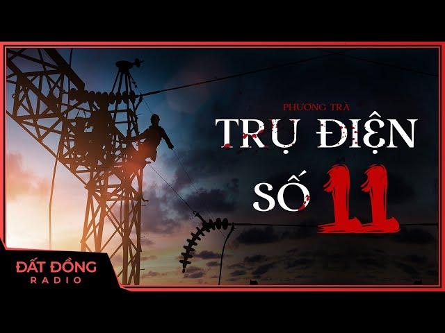 Truyện ma : TRỤ ĐIỆN SỐ 11 - Chuyện ma dân gian Nguyễn Huy diễn đọc