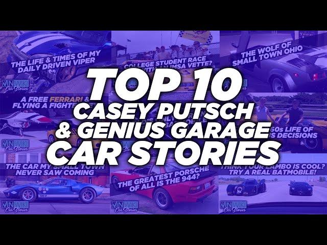 Top 10 Car Stories from Casey Putsch of Genius Garage