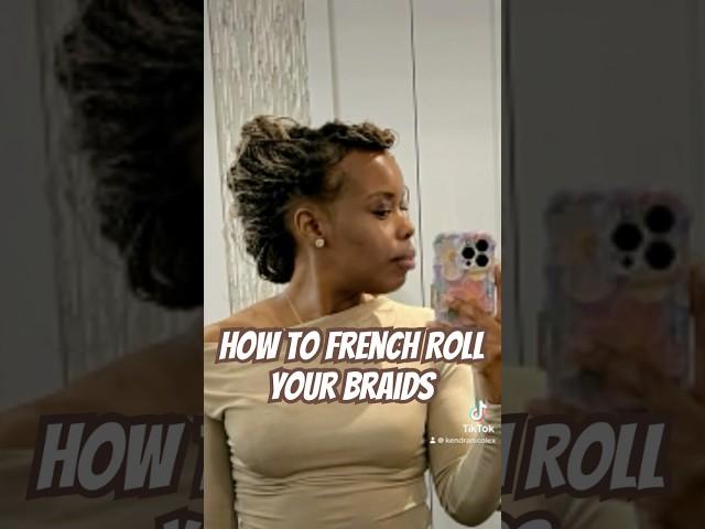 French Roll With Braids TikTok:KendraNicolex Full Tutorial  #frenchrollhairstyles #braidedhairstyles