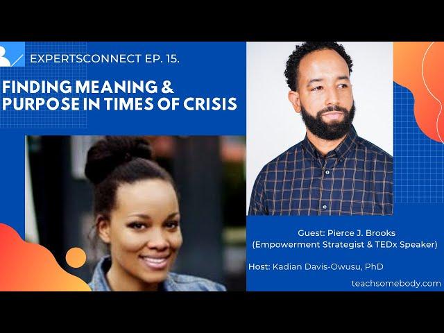 Finding Meaning and Purpose in times of Crisis with Pierce J. Brooks | ExpertsConnect