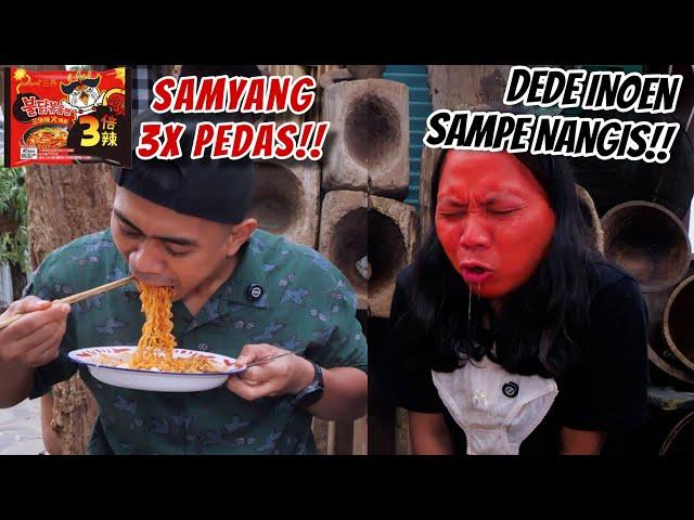 CHALLENGE MAKAN MIE SAMYANG PEDES MAMPUS BARENG DEDE INOEN!!