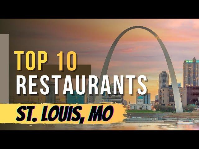 Top 10 Restaurants in St  Louis, Missouri