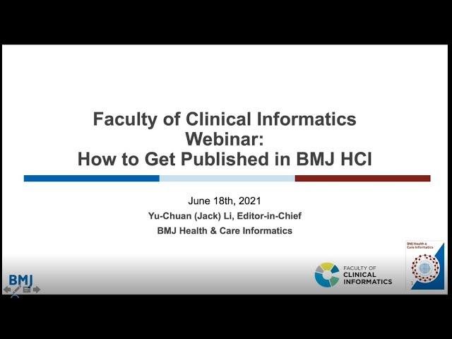 FCI webinar on getting published, BMJ Health & Care Informatics. Presented by Professor Jack Li