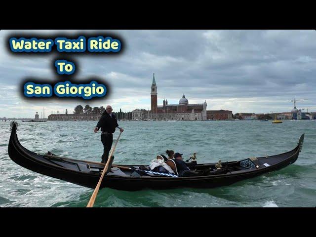 Water Taxi Ride To San Giorgio & Back - Venice, Italy