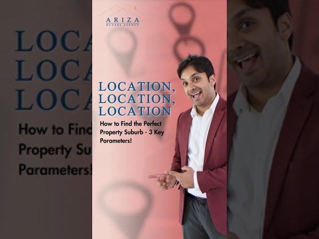 Ariza Buyers Agency - Location & Location - How to Find the Perfect Property Suburb - 3 Key Points!