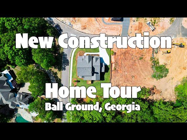 New Residential Construction Home Tour: Malone's Pond Lot 4 Ball Ground, GA