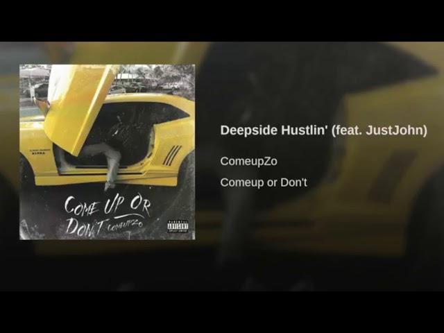 ComeupZo X Deepside Hustlin' (feat. JustJohn)