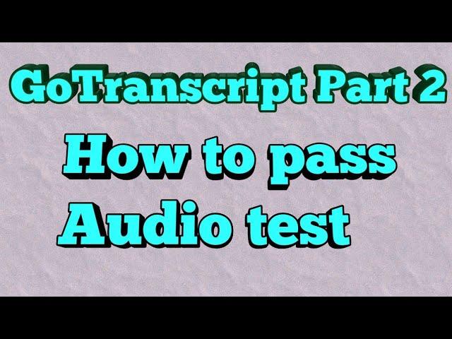 How to pass gotranscript Audio Test