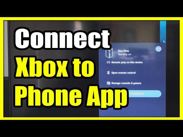 How to Connect your Xbox to the Xbox Phone App to use Remote Play or Remote Control(Setup Tutorial)