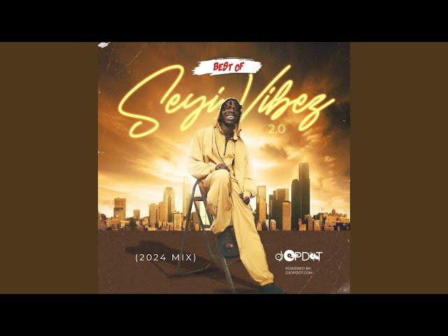 Best Of Seyi Vibez 2.0