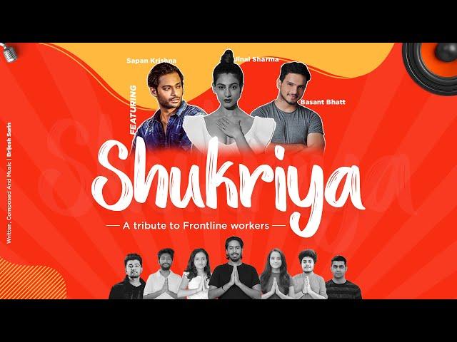 Shukriya - A tribute to Frontline Workers | Ft. Basant Bhatt, Jinal Sharma, Sapan Krishna